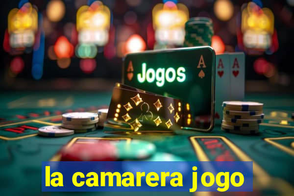 la camarera jogo